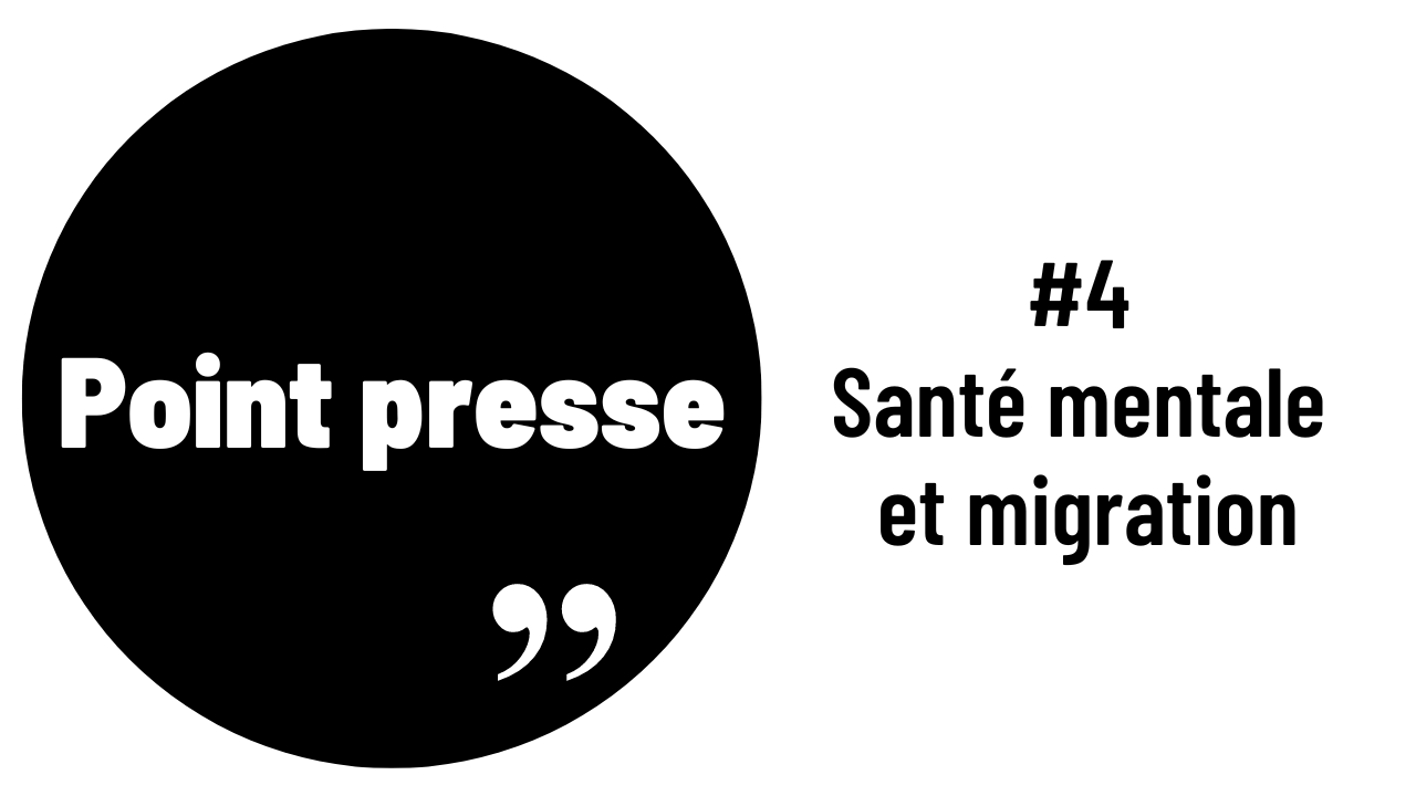 Santé mentale et migration — Point Presse #4