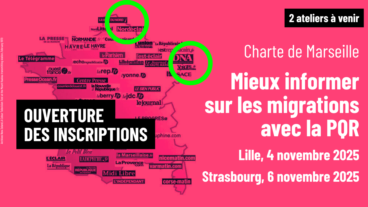 Ouverture des inscriptions aux ateliers « Mieux informer sur les migrations avec la presse quotidienne régionale » — 4 novembre à Lille et 6 novembre à Strasbourg