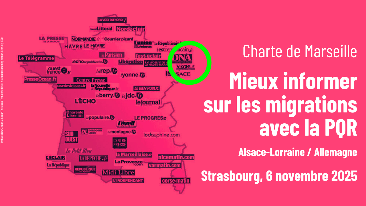 Mieux Informer sur les migrations avec la Presse Quotidienne Régionale : atelier franco-allemand autour de la Charte de Marseille – Jeudi 6 novembre 2025, Strasbourg,