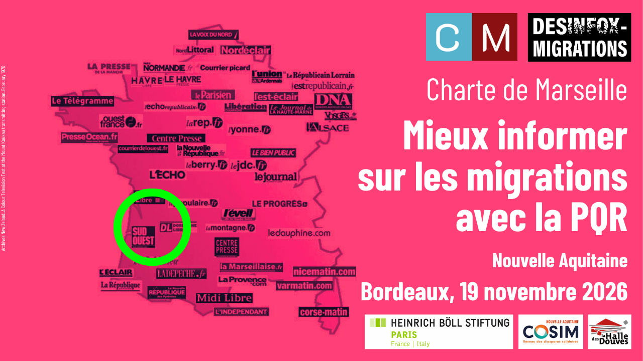 Mieux Informer sur les migrations  avec la Presse Quotidienne Régionale :  atelier autour de la Charte de Marseille – Jeudi 19 novembre 2026, Bordeaux